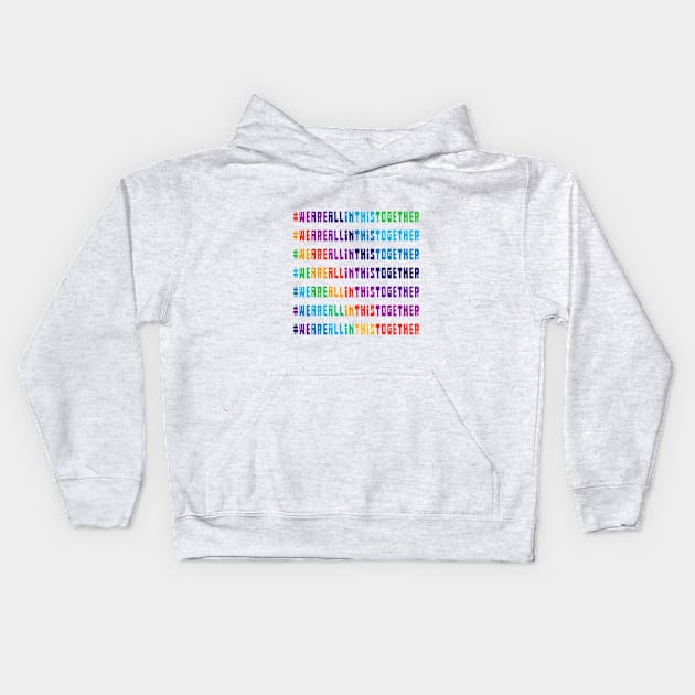 We Are All In This Together RAINBOW Kids Hoodie by gentlemanjoan